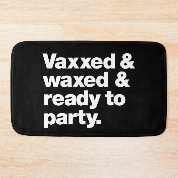 Item preview, Vaxxed & waxed & ready to party. designed and sold by chestify.