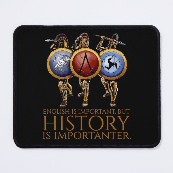 Item preview, English Is Important, But History Is Importanter - Ancient Greek Hoplites designed and sold by Styrman.