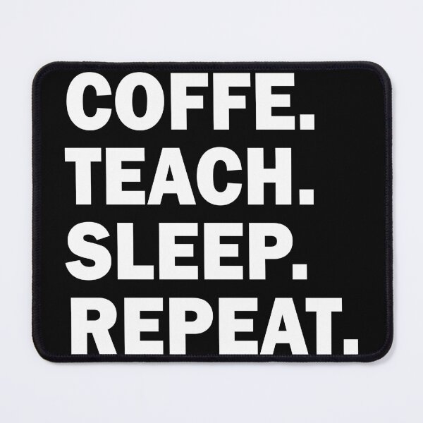 Item preview, COFFE TEACH SLEEP REPEAT designed and sold by BOSHIRT.