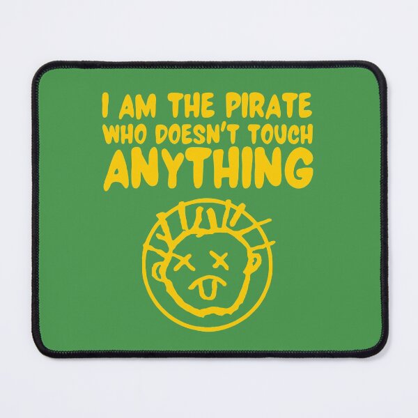 Item preview, I am the Pirate who doesn't touch Anything designed and sold by LordNeckbeard.