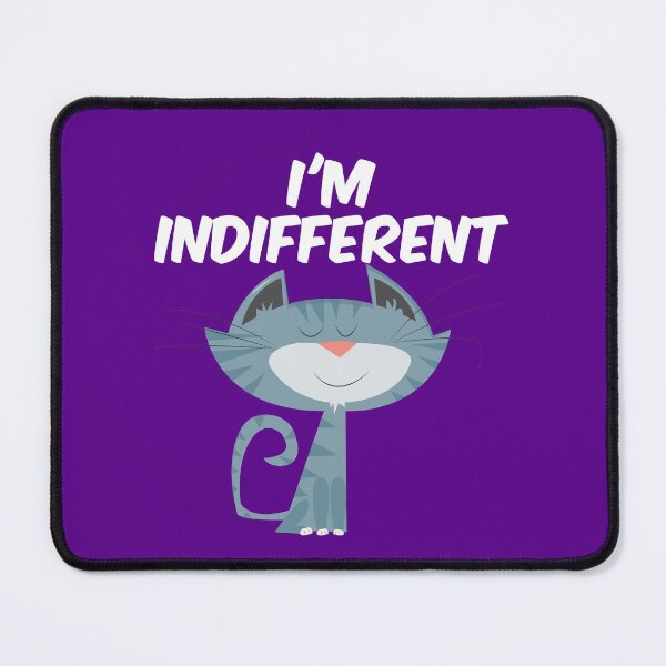 Item preview, I'm Indifferent Cat designed and sold by bradm50.