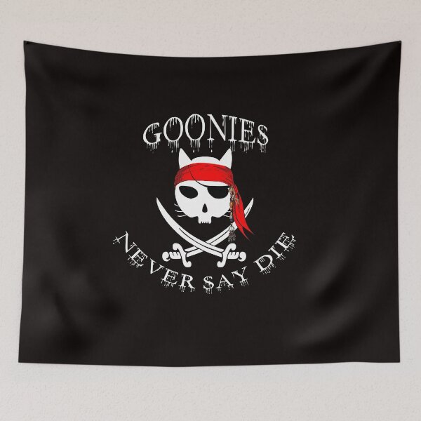 Item preview, CATS GOONIES NEVER SAY DIE designed and sold by FADYMAG.