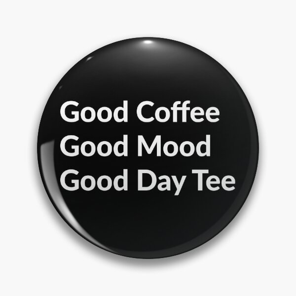 Item preview, Good Coffee Good Mood Good Day Tee /coffee lovers / Coffee Lover Gift designed and sold by kpluslk.