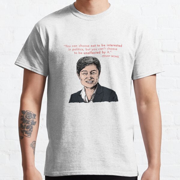 Penny Wong Quote Classic T-Shirt
