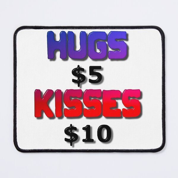 Item preview, Hugs Five Dollars Kisses Ten Dollars designed and sold by MarkUK97.