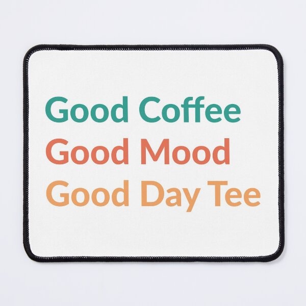 Item preview, Good Coffee Good Mood Good Day Tee /coffee lovers / Coffee Lover Gift designed and sold by kpluslk.