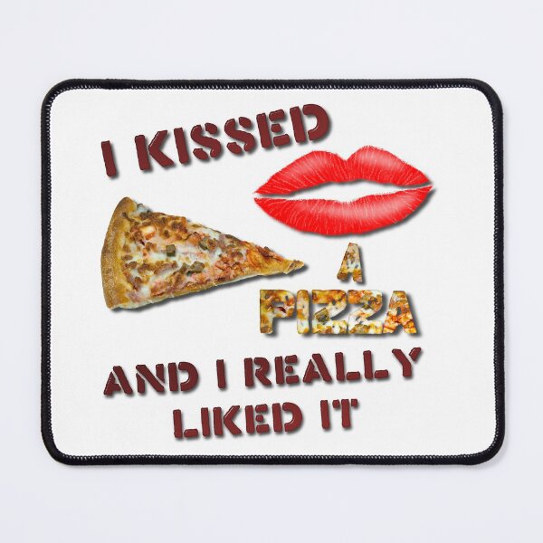 Item preview, I Kissed A Pizza And I Really Liked It designed and sold by MarkUK97.