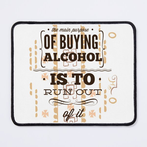 Item preview, The main purpose of buying alcohol is to run out designed and sold by CoolFoxTee.