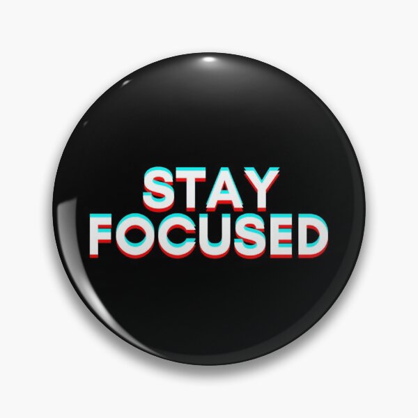 Item preview, Stay Focused designed and sold by ExquiseDesigns.
