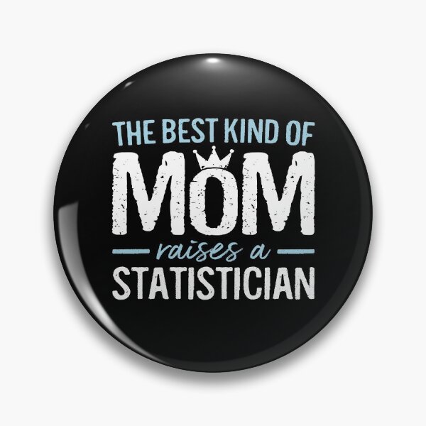 Item preview, The Best Kind of Mom Raises A Statistician Statistics Funny Data Analysis Gift designed and sold by WYGSTORE.
