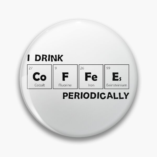 Item preview, I Drink Coffee Periodically Funny Coffee Periodic Table  designed and sold by TH3--DESIGNER.