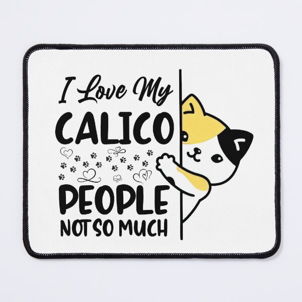 Item preview, Dilute Calico Cat, I love My Calico. People, Not so Much, Calico cat designed and sold by graphic-genie.
