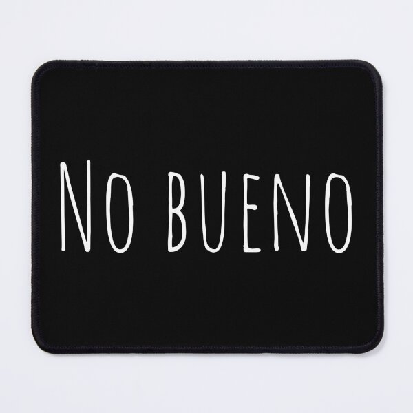 Item preview, No bueno designed and sold by playloud.