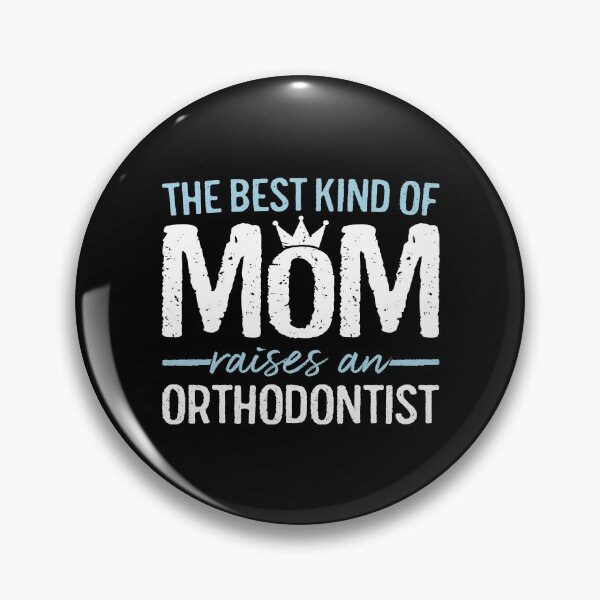 Item preview, The Best Kind of Mom Raises An Orthodontist Funny Dentistry Sayings Gift designed and sold by WYGSTORE.