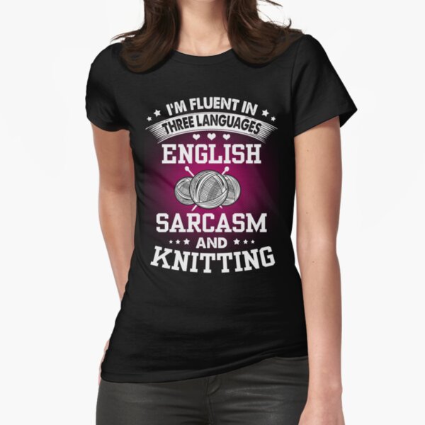 English, Sarcasm And Knitting Fitted T-Shirt