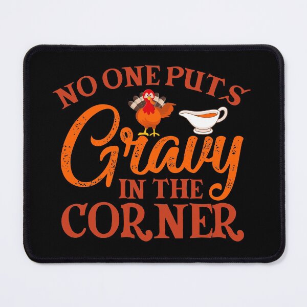 Item preview, Gravy In The Corner designed and sold by TheHustlersSC.