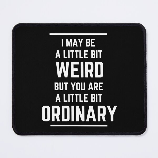 Item preview, I may be a bit weird but... designed and sold by NineSevenFour.