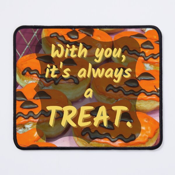 Item preview, With you it's always a TREAT. designed and sold by JockArts.