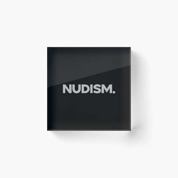 NUDISM. Acrylic Block