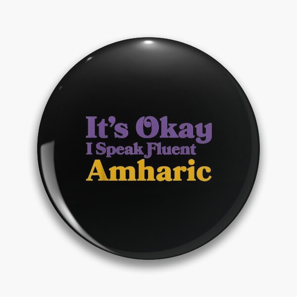 Item preview,  Okay Speak Fluent Amharic Ethiopian Sarcastic designed and sold by dominique235.