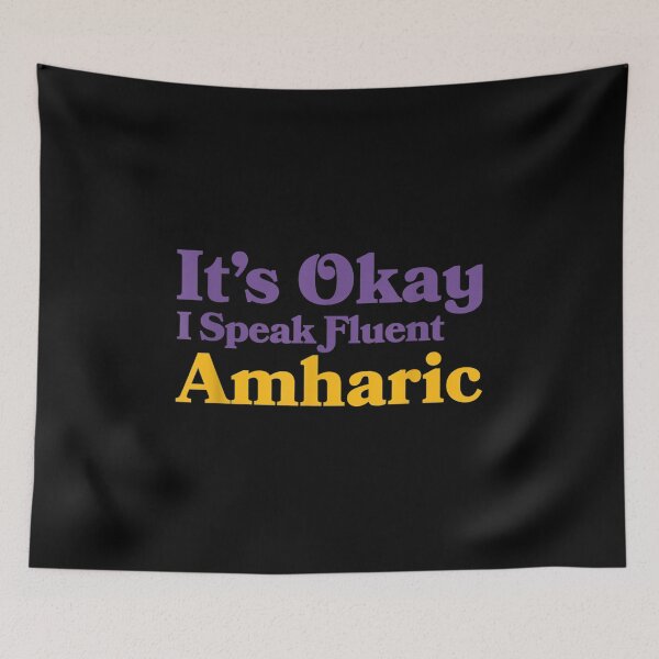 Item preview,  Okay Speak Fluent Amharic Ethiopian Sarcastic designed and sold by dominique235.