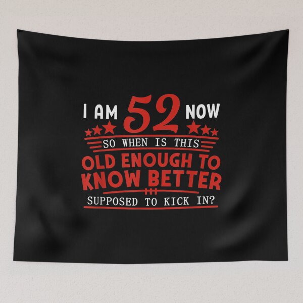 Item preview,  52nd Birthday When Enough Know Better designed and sold by suzanso.