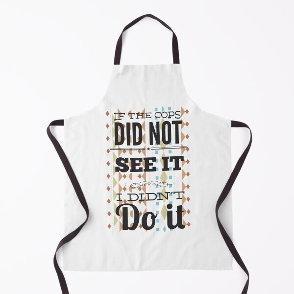 Item preview, If the cops did not see it i did not do it Premium designed and sold by KiddyKustoms.