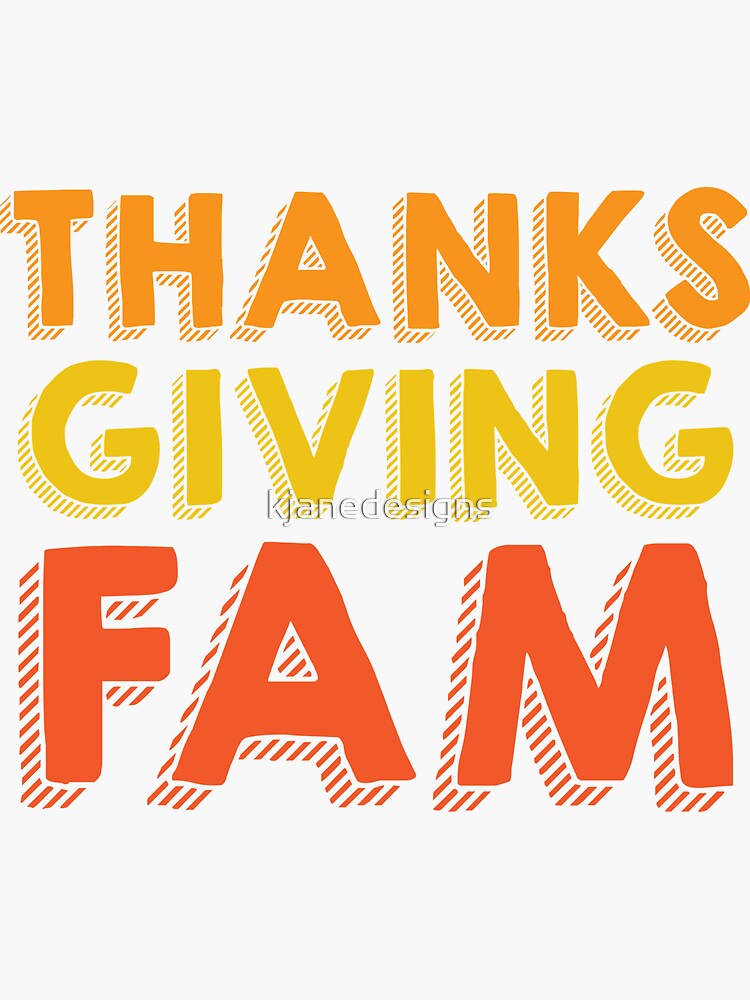 “Thanks Giving Fam” Sticker by kjanedesigns | Redbubble