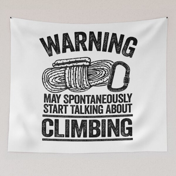 Item preview, Warning May Spontaneously Start Talking About Climbing Funny Climbing designed and sold by Stronzi.