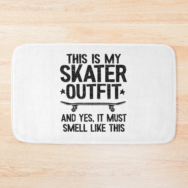 Item preview, This Is My Skater Outfit And Yes, It Must Smell Like This Funny Skateboard designed and sold by Stronzi.