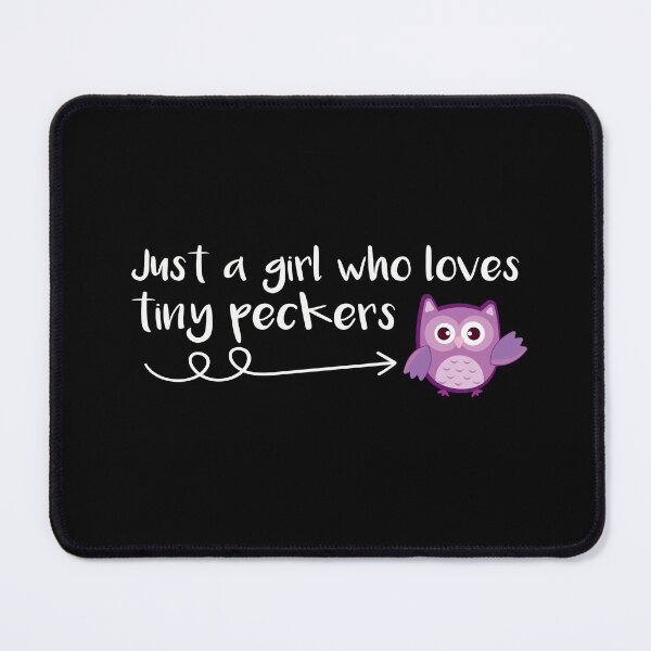 Item preview, just a girl who loves tiny peckers 2021 tiny bird lovers designed and sold by seifouBVB.