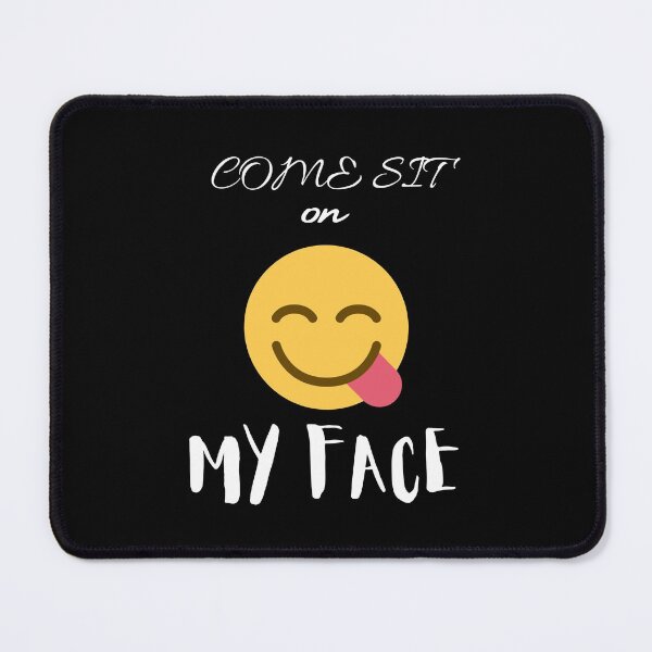 Item preview, Come Sit On My Face - Smiley Face designed and sold by Teepocalypse.