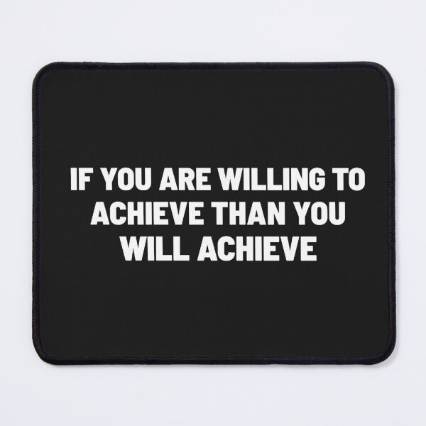 Item preview, IF YOU ARE WILLING TO ACHIEVE THAN YOU WILL ACHIEVE designed and sold by Txxmstore.