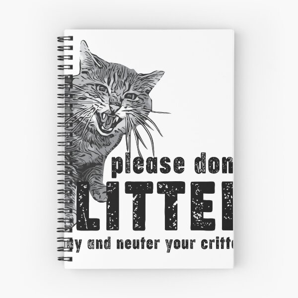 Item preview, Don't Litter - Spay and Neuter Your Critters designed and sold by Closet Full Of Kittens.