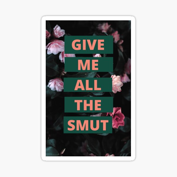 Item preview, Give Me All the Smut designed and sold by JessieGadzBooks.