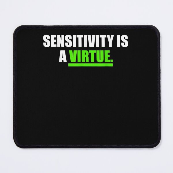 Item preview, Sensitivity Is A Virtue funny Motivational Quote T-Shirt designed and sold by spolayastore.