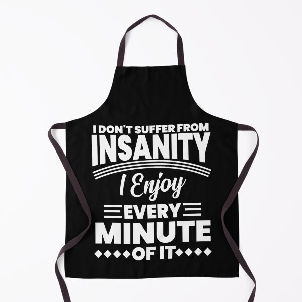 Item preview, I Don't Suffery from Insanity designed and sold by TheHustlersSC.