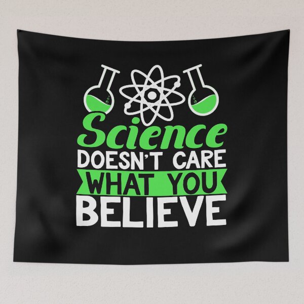 Item preview, Science Doesn't Care What You Believe Novelty Scientific Slogan designed and sold by Izzjack.