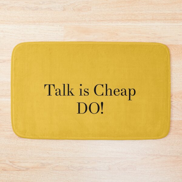 Item preview, Talk is Cheap -DO designed and sold by MerciMe.