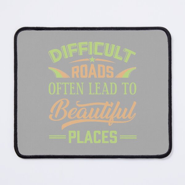 Item preview, Difficult Roads - Beautiful Places designed and sold by TheHustlersSC.