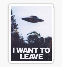 I Want To Leave Sticker