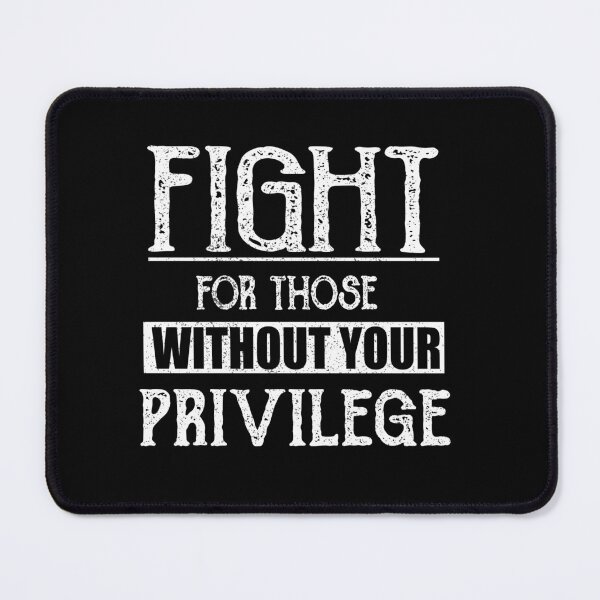 Item preview, Fight For Those Without Your Privilage Shirt Equality designed and sold by ilias13.