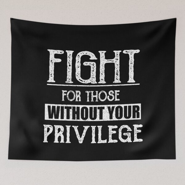 Item preview, Fight For Those Without Your Privilage Shirt Equality designed and sold by ilias13.