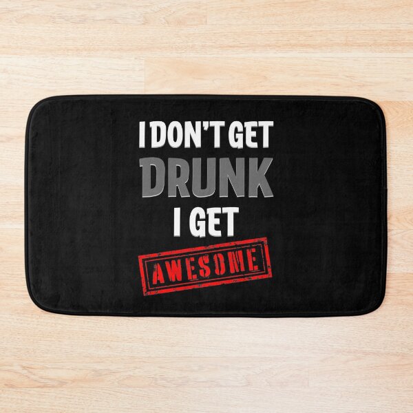 Item preview, I Don't Get Drunk I Get AWESOME designed and sold by EdgyDesignForU.