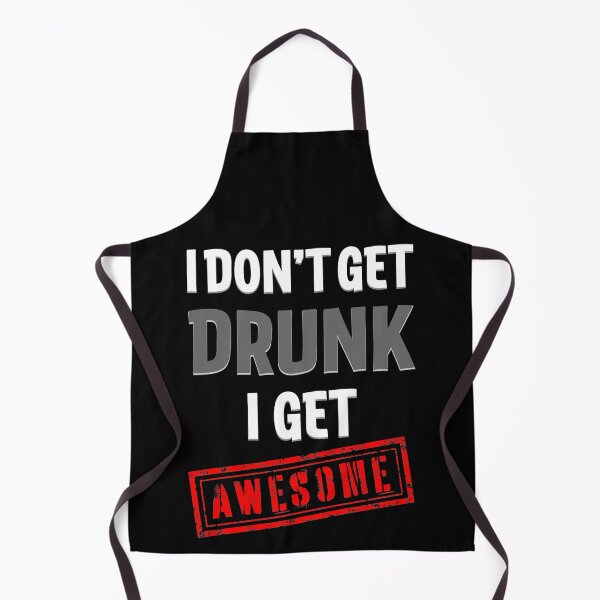Item preview, I Don't Get Drunk I Get AWESOME designed and sold by EdgyDesignForU.