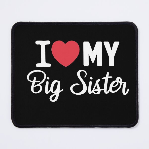 Item preview, I love myBig Sister designed and sold by Heddar Badreddine.