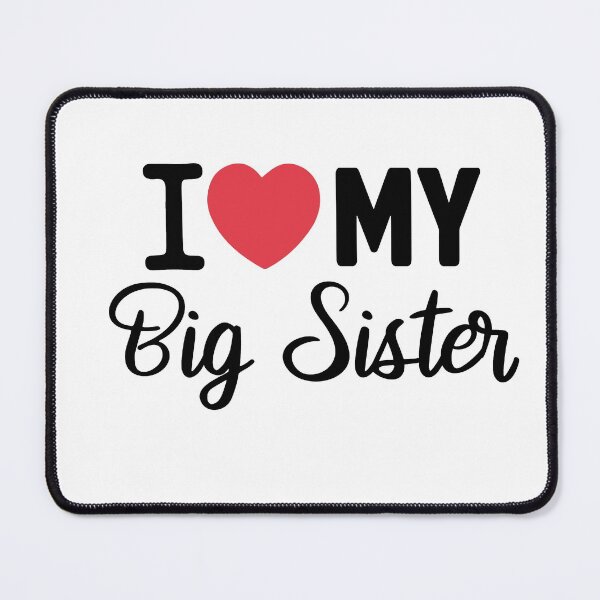 Item preview, I love myBig Sister designed and sold by Heddar Badreddine.