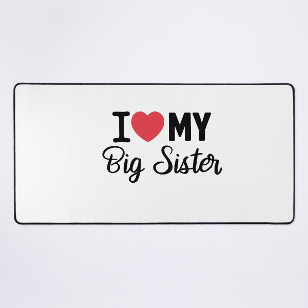 Item preview, I love myBig Sister designed and sold by Heddar Badreddine.