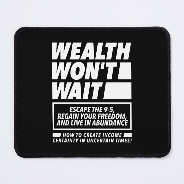 Item preview, WEALTH WONT WAIT designed and sold by Appleart Studio.