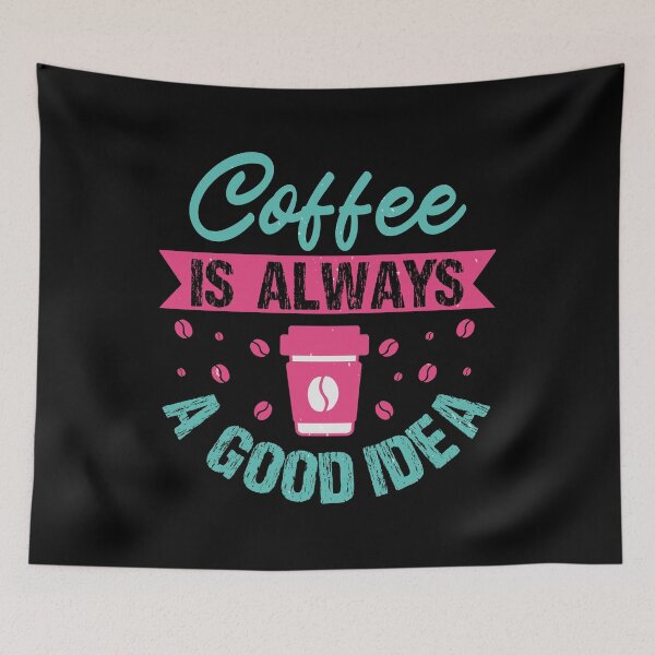 Item preview, Coffee Is Always A Good Idea designed and sold by Punny Business UK.